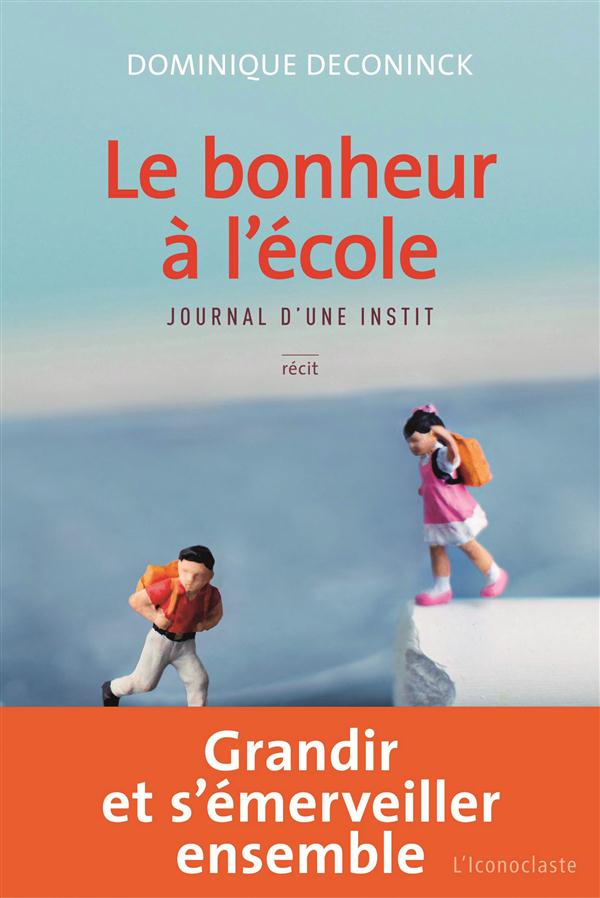 Le bonheur à l'école. Journal d'une instit