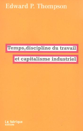 Temps, discipline du travail et capitalisme industriel