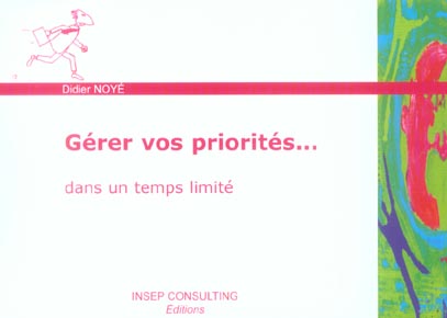 Gérer vos priorités... dans un temps limité