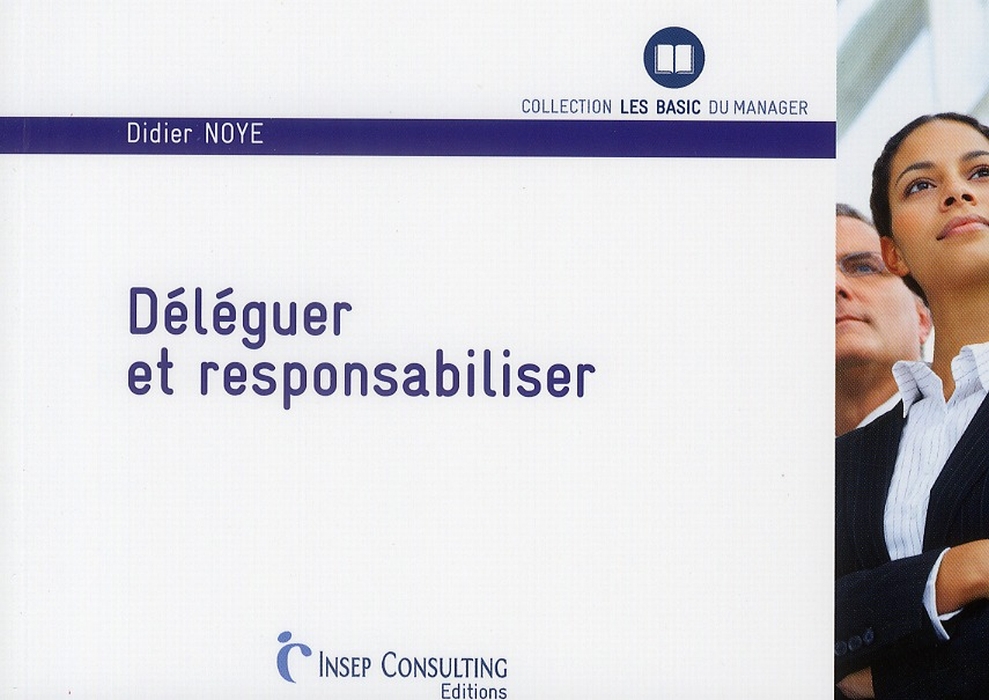 Déléguer et responsabiliser