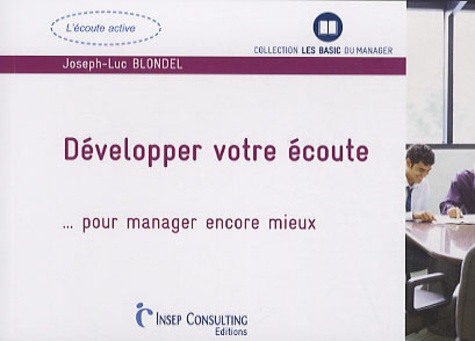 Développer votre écoute... / Pour manager encore mieux