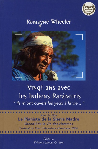 Vingt ans avec les Indiens Raramuris