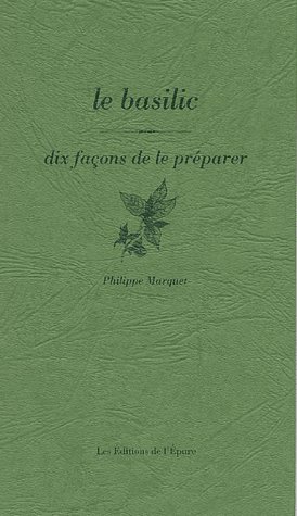 Le basilic. Dix façons de le préparer