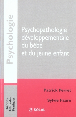 PSYCHOPATHOLOGIE DEVELOPPEMENTALE DU BEBE ET DU JEUNE ENFANT