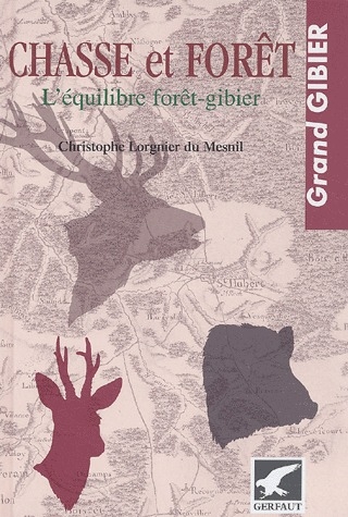 Chasse et forêt. L'équilibre forêt-gibier