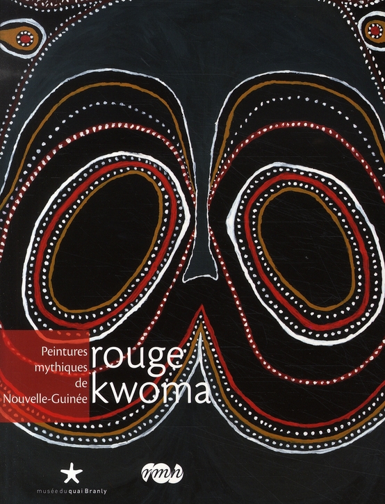 Rouge kwoma. Peintures mythiques de Nouvelle-Guinée