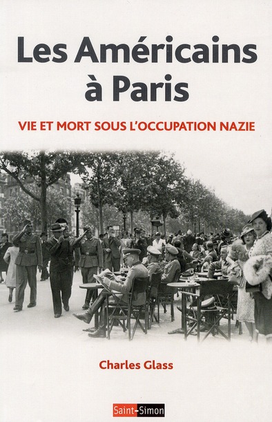Les Américains à Paris. Vie et mort sous l'Occupation nazie, 1940-1944