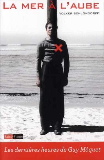 La Mer à l'aube. Les dernières heures de Guy Môquet