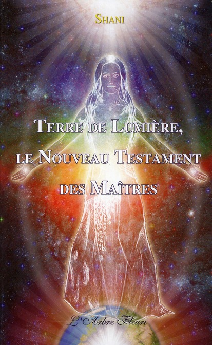 Terre de Lumière, le Nouveau Testament des Maîtres