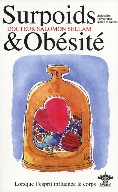 L'encyclopédie Bérangel des états d'âme à l'origine de nos maladies. Tome 3, Surpoids et Obésité