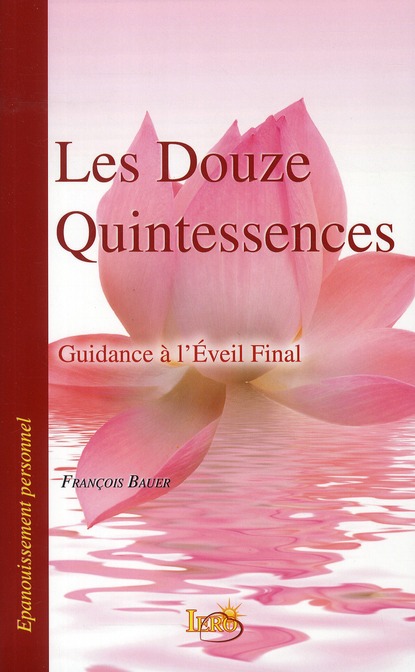 Les Douze Quintessences. Guidance à l'Eveil Final