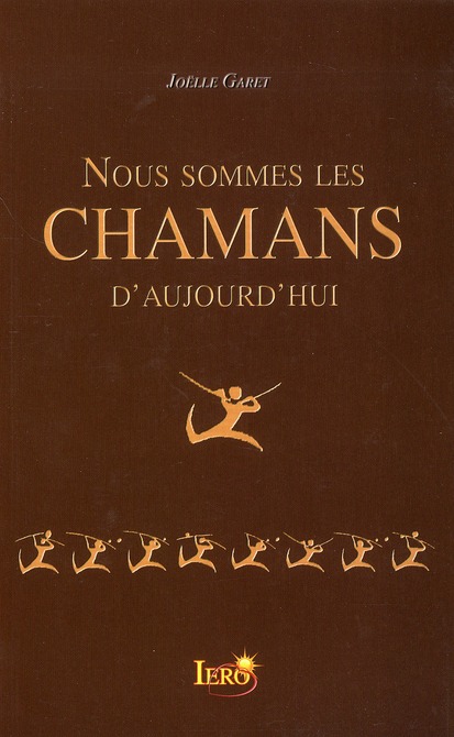 Nous sommes les chamans d'aujourd'hui