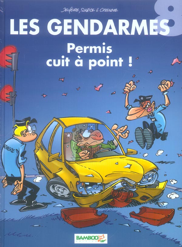 Les Gendarmes Tome 8 : Permis cuit à point !