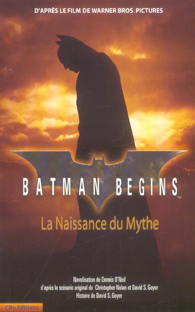 Batman Begins. La naissance du mythe