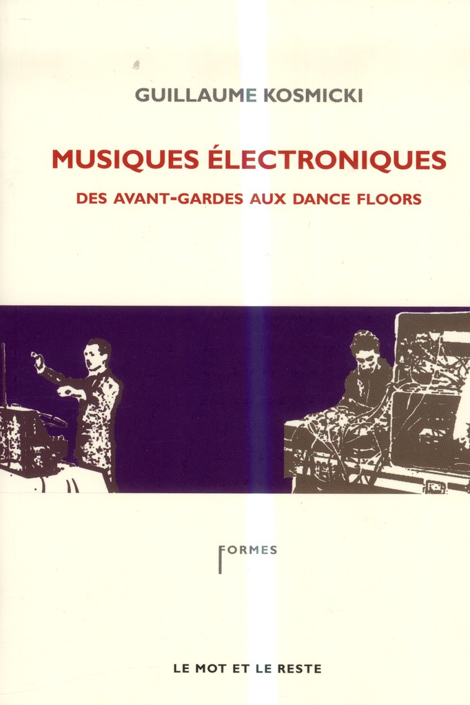Musiques électroniques / Des avant-gardes aux dance floors