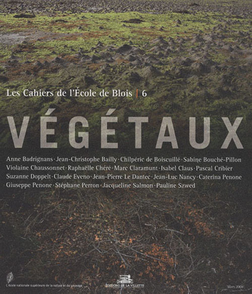Les cahiers de l'Ecole de Blois N° 6, Mars 2008 : Végétaux