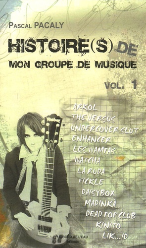 Histoire(s) de mon groupe de musique. Tome 1