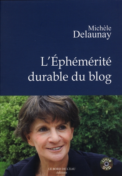 L'éphémérité durable du blog. Avec 1 DVD