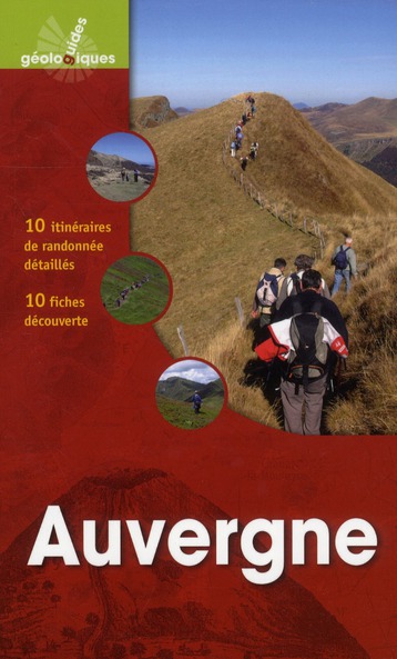 AUVERGNE - 10 ITINERAIRES DE RANDONNEE DETAILLES, 10 FICHES DECOUVERTE.