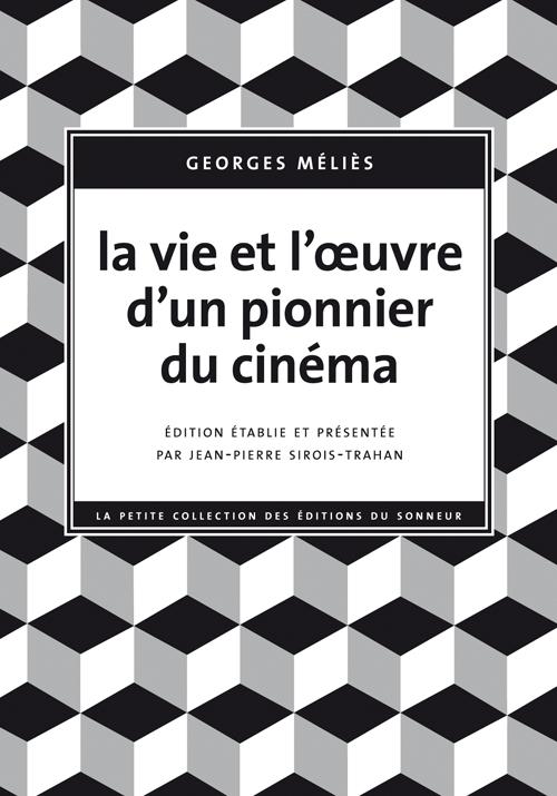 La vie et l'oeuvre d'un pionnier du cinéma