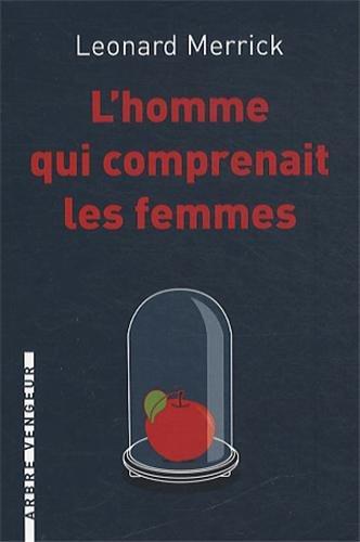 L'homme qui comprenait les femmes. Et autres nouvelles