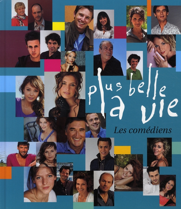 Plus belle la vie. Les comédiens