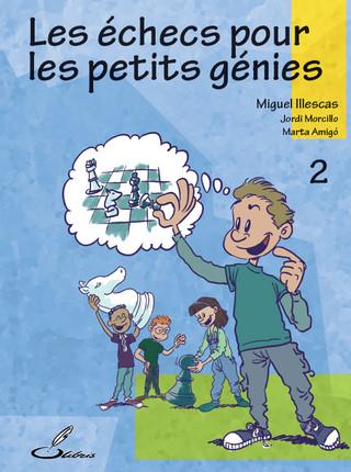 Les échecs pour les petits génies. Tome 2