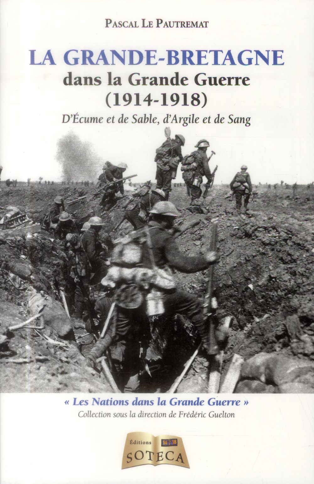 La Grande-Bretagne dans la Grande Guerre. D'écume et de sable, d'argile et de sang