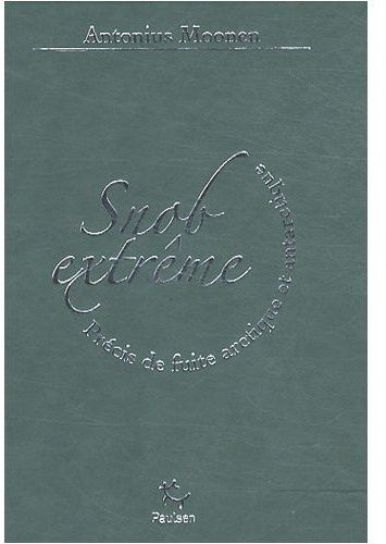 Snob extrême. Précis de fuite arctique et antarctique