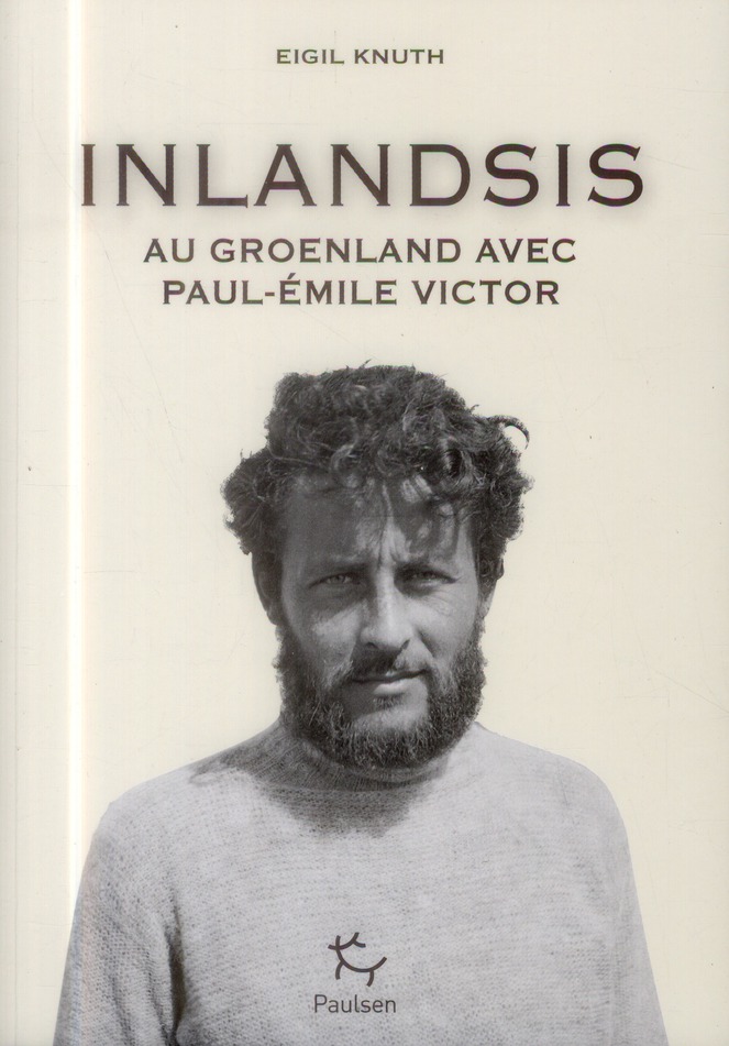 Inlandsis. Au Groenland avec Paul-Emile Victor