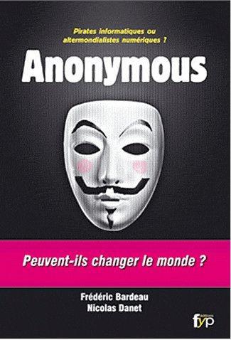 Anonymous. Peuvent-ils changer le monde ?