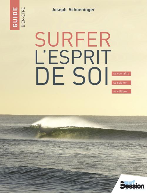 Surfer l'esprit de soi. Se connaître, se soigner, se célébrer