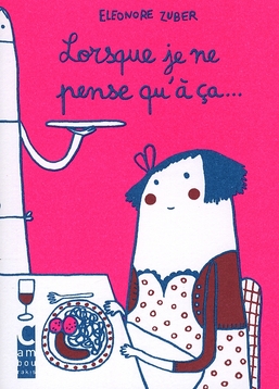 Lorsque je ne pense qu'à ça...