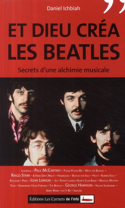 Et Dieu créa les Beatles. Secrets d'une alchimie musicale