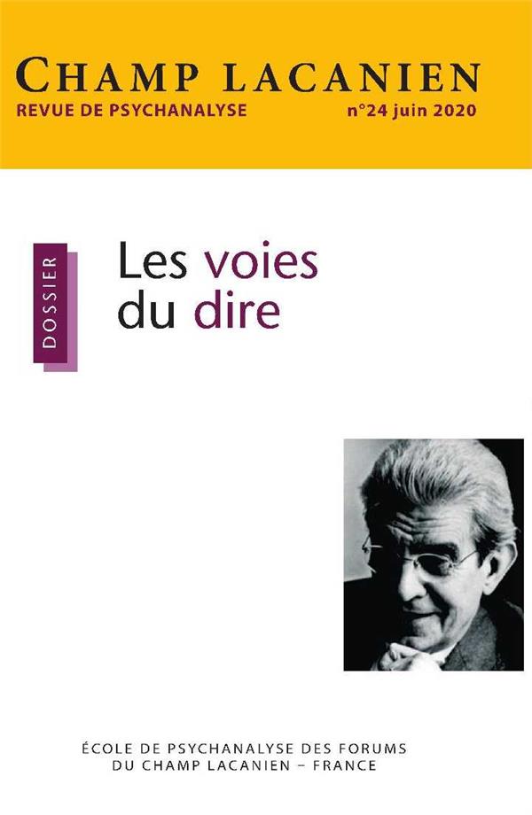 Champ Lacanien N° 24, juin 2020 : Les voies du dire