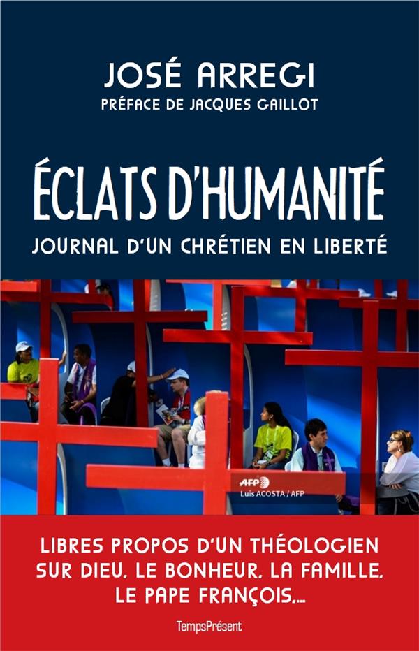 Eclats d'humanité. Journal d'un chrétien en liberté