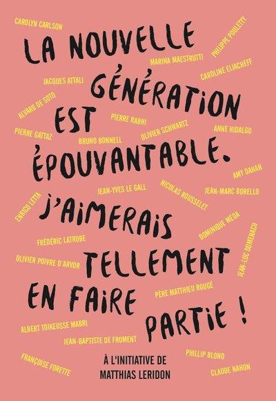 La nouvelle génération est épouvantable. J'aimerais tellement en faire partie !