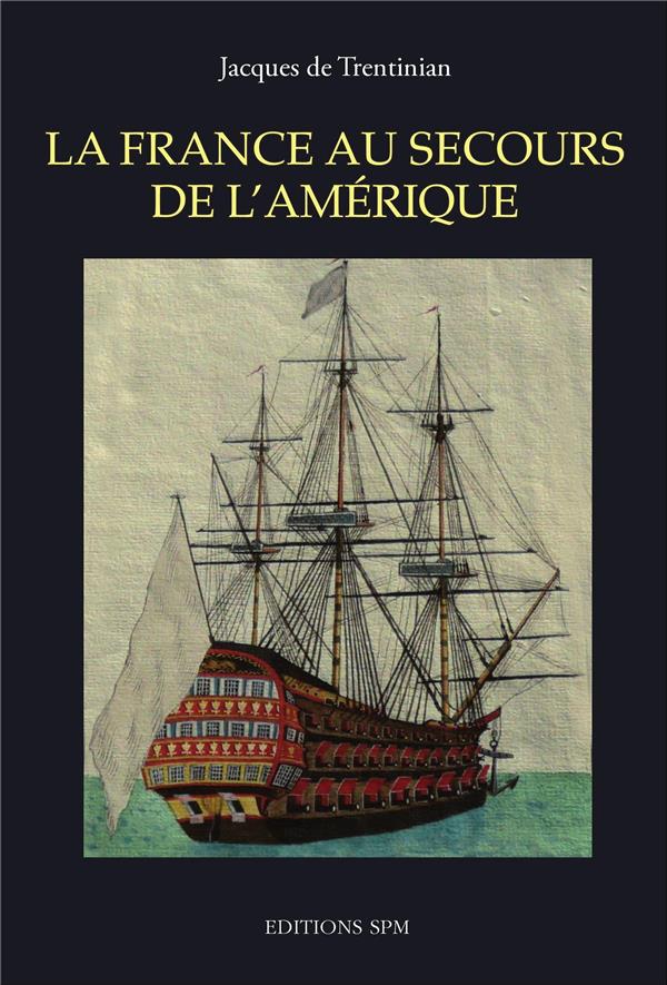 La France au secours de l'Amérique. Autopsie de l'Expédition particulière du comte de Rochambeau et