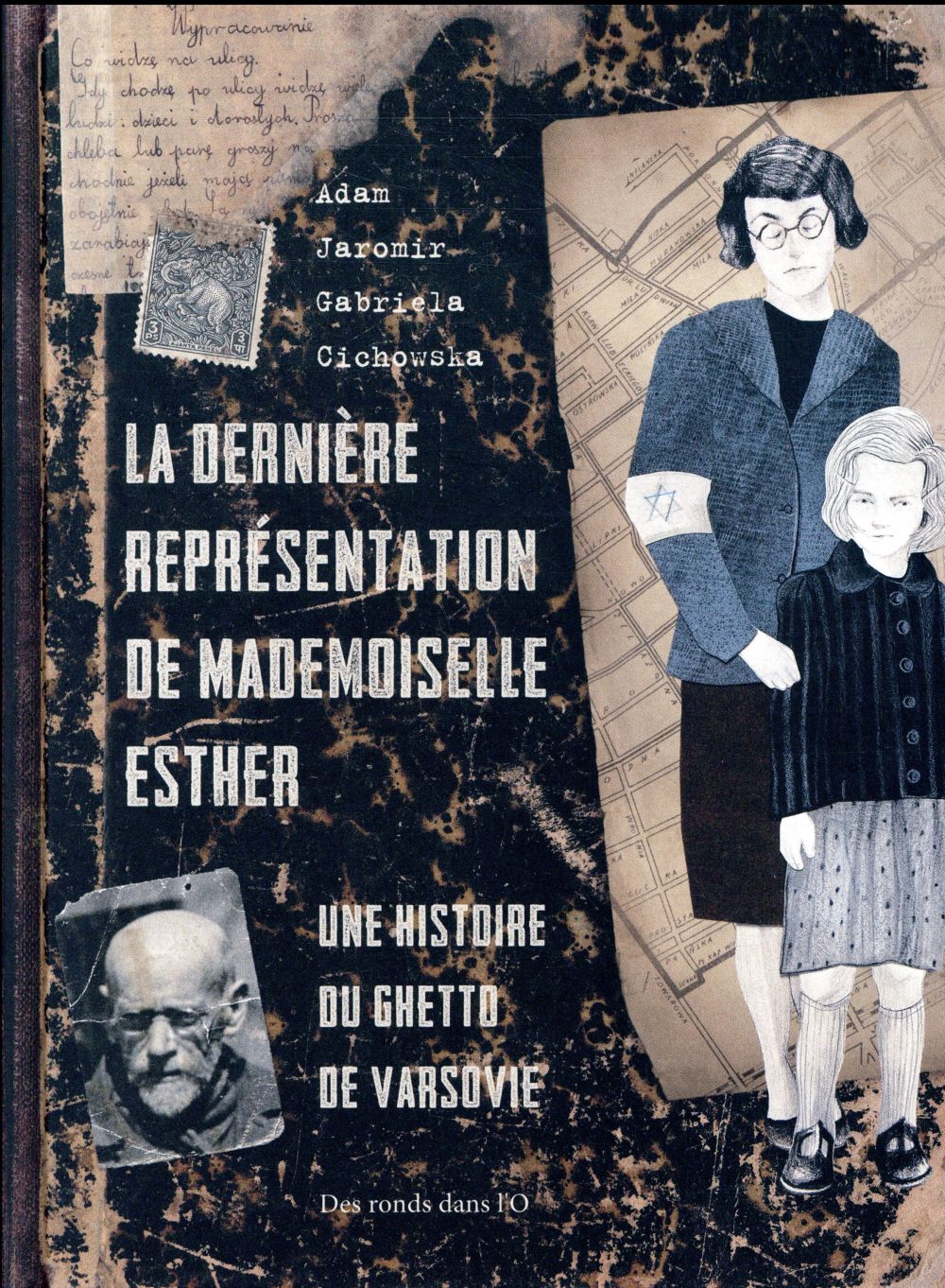 Dernière représentation de Mademoiselle Esther. Une histoire du ghetto de Varsovie