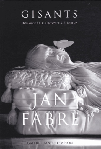 Jan Fabre, Gisants. Hommage à E.C. Crosby et K.Z. Lorenz, Edition bilingue français-anglais
