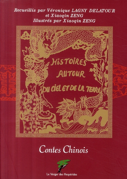Histoires autour du ciel et de la terre. Contes Chinois