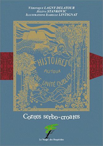 Histoires autour d'une unité oubliée. Contes serbo-croates