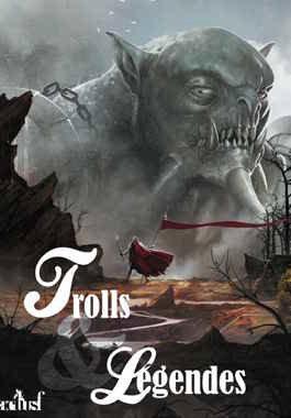 Trolls & Légendes. L'anthologie officielle