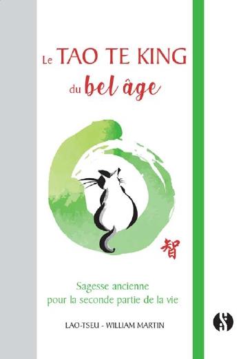 Le Tao Te king du bel-âge. Sagesse ancienne pour la seconde partie de la vie