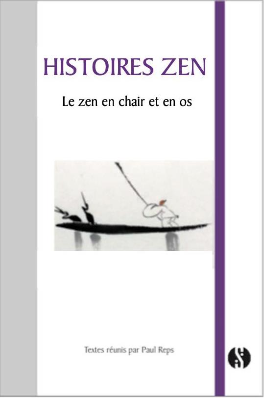 Au coeur du zen. 101 histoires des plus grands maîtres chinois et japonais