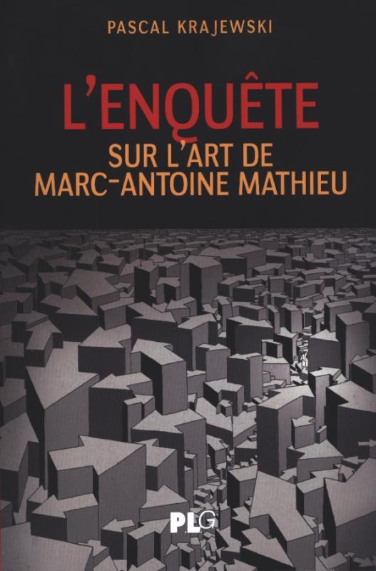 L'enquête. Sur l'art de Marc-Antoine Mathieu