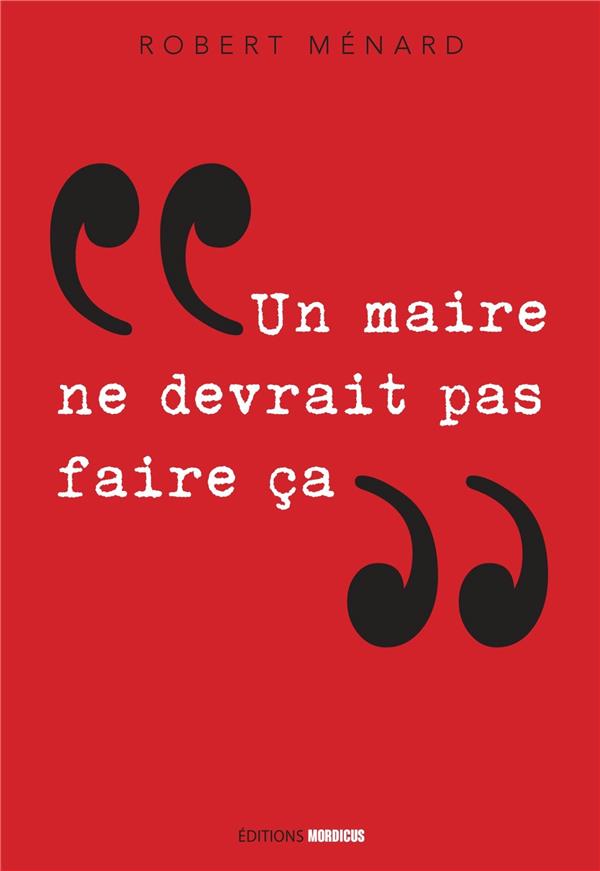 Un maire ne devrait pas faire ça...