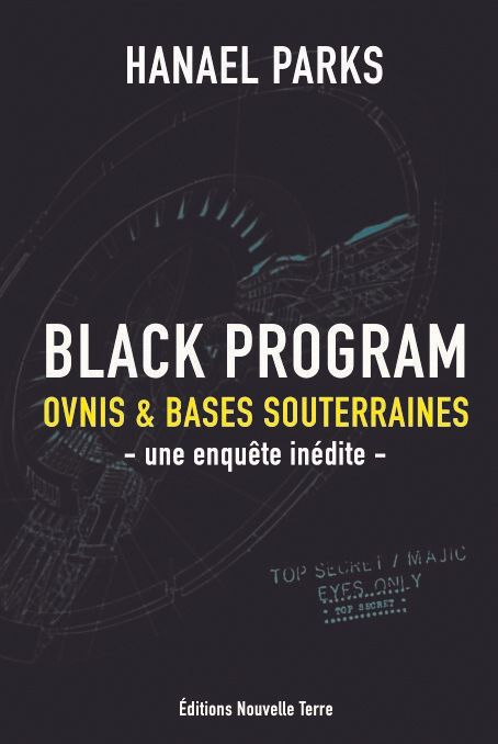 Black Program. Ovnis & bases souterraines : Une enquête inédite