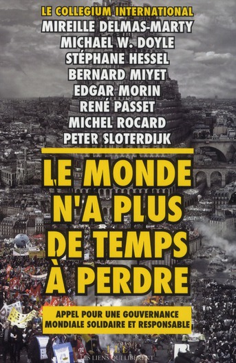 Le monde n'a plus de temps à perdre. Appel pour une gouvernance mondiale solidaire et responsable