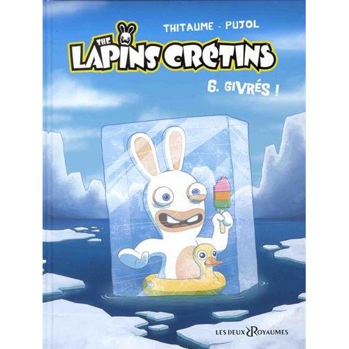 The Lapins Crétins/6/Givrés ! - Tes héros vu à la TV